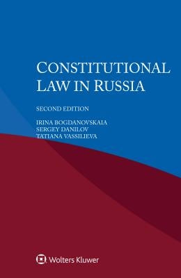Constitutional Law in Russia by Bogdanovskaia, Irina