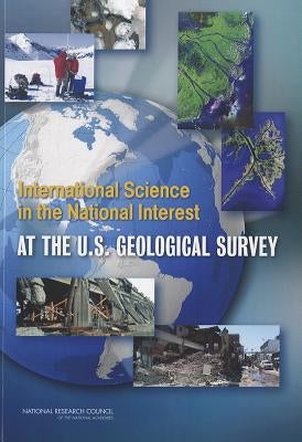 International Science in the National Interest at the U.S. Geological Survey by National Research Council