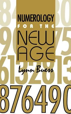 Numerology for the New Age by Buess, Lynn