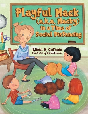 Playful Mack (a.k.a. Macky) in a Time of Social Distancing by Cotnam, Linda B.