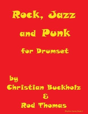Rock, Jazz and Punk for Drumset by Thomas, Rod
