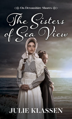 The Sisters of Sea View by Klassen, Julie