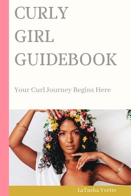 Curly Girl Guidebook by Yvette, Latasha