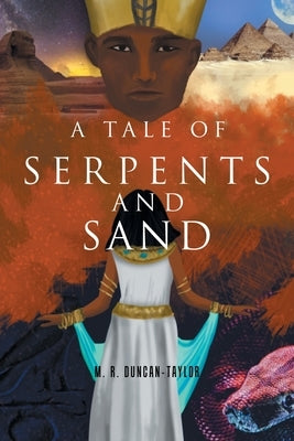 A Tale of Serpents and Sand by Duncan-Taylor, M. R.