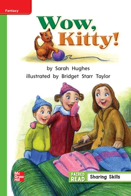 Reading Wonders Leveled Reader Wow, Kitty!: Beyond Unit 2 Week 4 Grade 1 by McGraw Hill