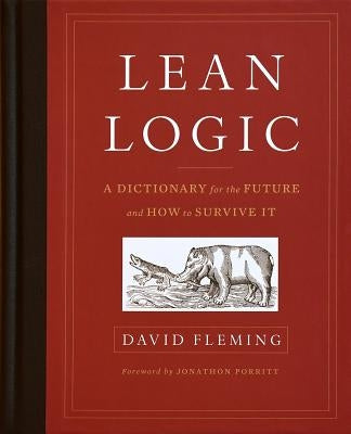 Lean Logic: A Dictionary for the Future and How to Survive It by Fleming, David
