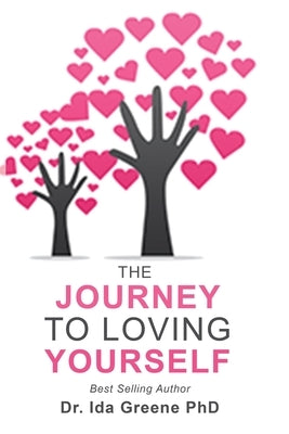 The Journey To Loving Yourself by Greene, Ph. D. Ida