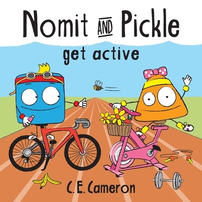 Nomit And Pickle Get Active by Cameron, C. E.
