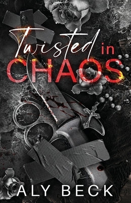 Twisted in Chaos: Special Edition by Beck, Aly