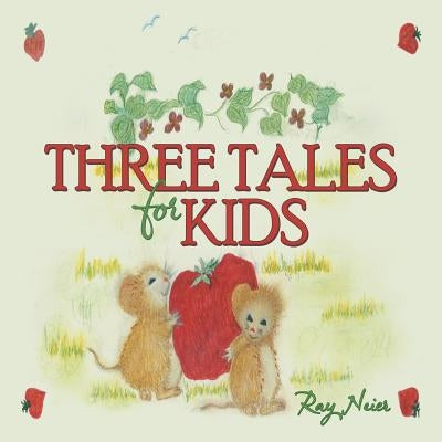 Three Tales for Kids by Neier, Ray