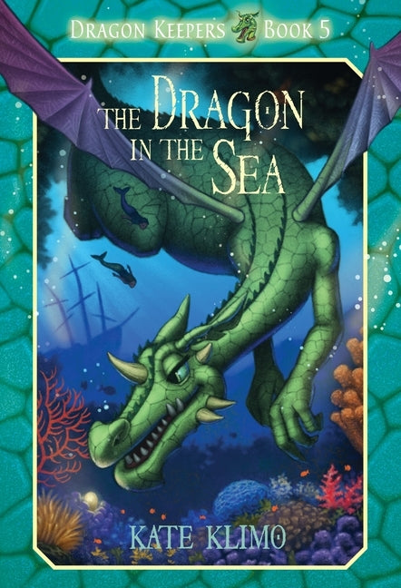 Dragon Keepers #5: The Dragon in the Sea by Klimo, Kate