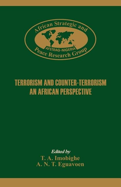 Terrorism and Counter-Terrorism. An Africa Perspective. by Imobighe, T. a.