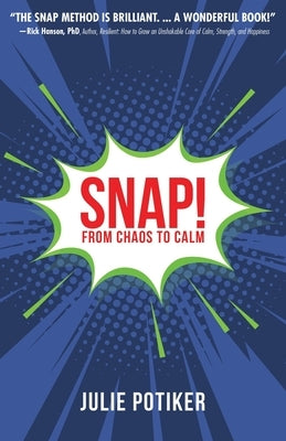 Snap!: From Chaos to Calm by Potiker, Julie