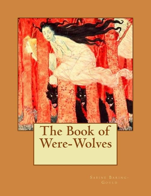 The Book of Were-Wolves by Baring-Gould, Sabine