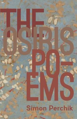 The Osiris Poems by Perchik, Simon