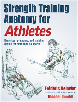 Strength Training Anatomy for Athletes by Delavier, Frederic
