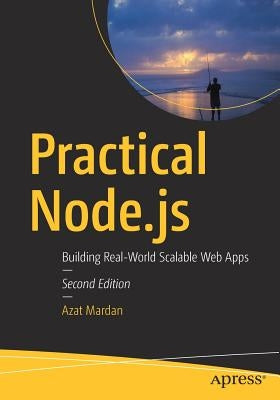 Practical Node.Js: Building Real-World Scalable Web Apps by Mardan, Azat