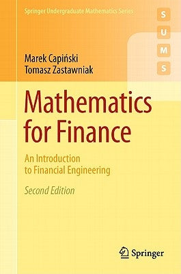 Mathematics for Finance: An Introduction to Financial Engineering by Capiński, Marek