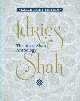 The Idries Shah Anthology by Shah, Idries