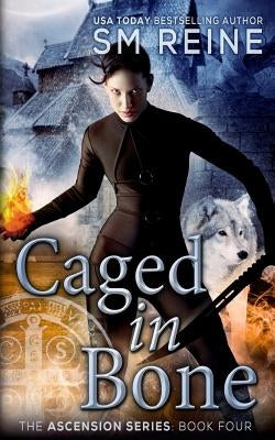 Caged in Bone: An Urban Fantasy Novel by Reine, S. M.