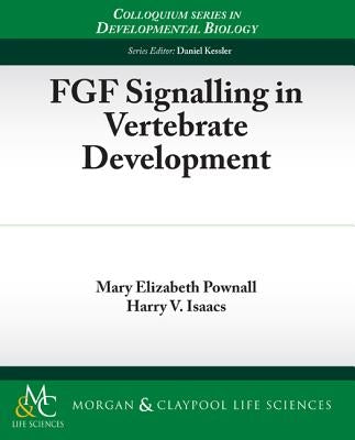 FGF Signalling in Vertebrate Development by Pownall​], Mary Elizabeth