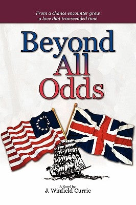 Beyond All Odds by Currie, J. Winfield