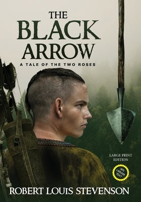 The Black Arrow (Annotated, Large Print) by Stevenson, Robert Louis