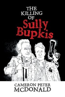 The Killing of Sully Bupkis by McDonald, Cameron Peter