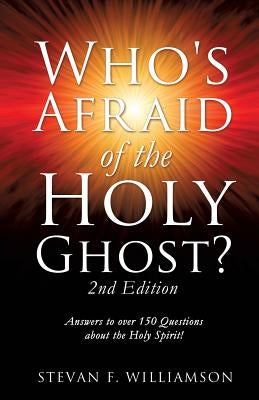 Who's Afraid of the Holy Ghost? by Williamson, Stevan F.
