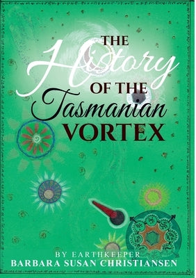 The HIstory Of The Tasmanian Vortex by Christiansen, Barbara Susan