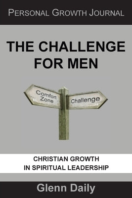 The Challenge for Men: personal growth journal by Daily, Glenn