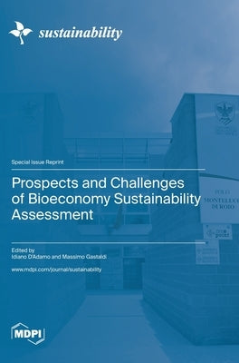 Prospects and Challenges of Bioeconomy Sustainability Assessment by D'Adamo, Idiano