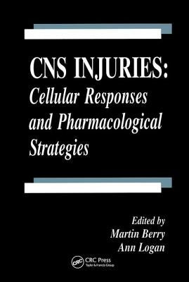 CNS Injuries: Cellular Responses and Pharmacological Strategies by Berry, Martin