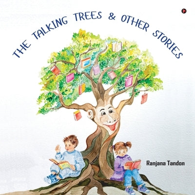 The Talking Trees and Other Stories by Ranjana Tandon