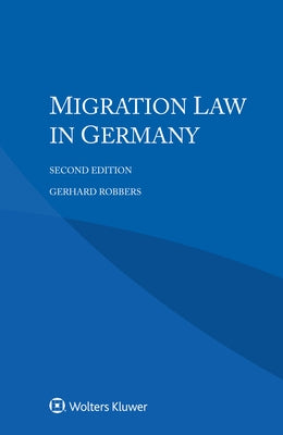 Migration Law in Germany by Robbers, Gerhard