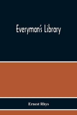 Everyman'S Library by Rhys, Ernest