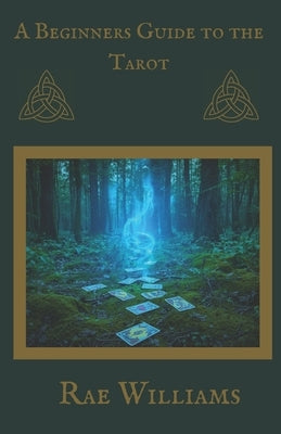 A Beginners Guide to Tarot: Black and White by Williams, Rae