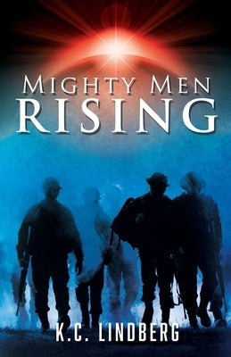 Mighty Men Rising by Lindberg, K. C.