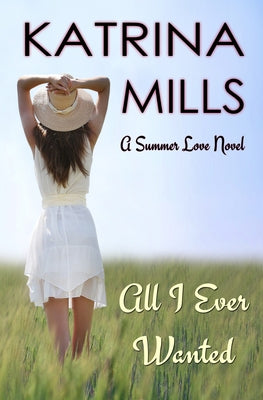 All I Ever Wanted by Mills, Katrina