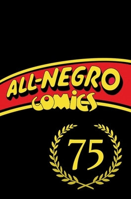 All-Negro Comics: America's First Black Comic Book by Robinson, Chris