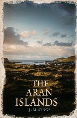 The Aran Islands by Synge, J. M.