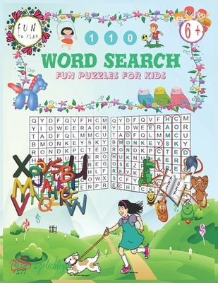 110 Word Search Fun Puzzles for Kids: Fun puzzles for kids age 6+. Animals names word search consisting of letters arranged in a grid and the objectiv by Techtoys, Sogo