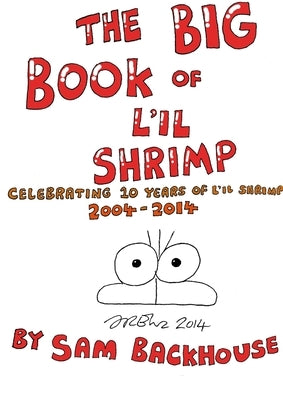 The Big Book of L'il Shrimp by Backhouse, Sam