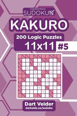 Sudoku Kakuro - 200 Logic Puzzles 11x11 (Volume 5) by Veider, Dart