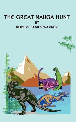 The Great Nauga Hunt by Warner, Robert James