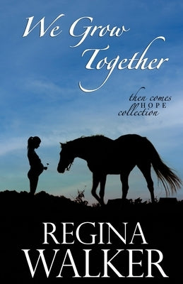 We Grow Together by Walker, Regina