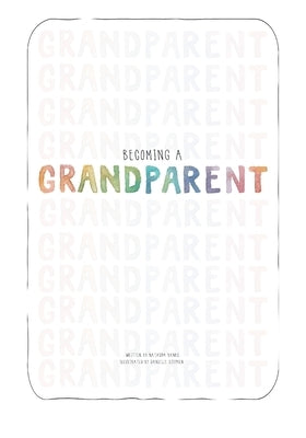 Becoming a Grandparent by Stephen, Danielle