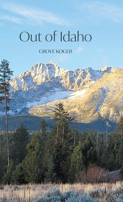 Out of Idaho by Koger, Grove