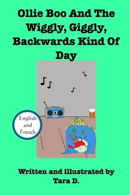 Ollie Boo And The Wiggly, Giggly, Backwards Kind Of Day: Ollie Boo And The Wiggly, Giggly, Backwards Kind Of Day by D, Tara