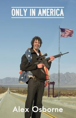 Only in America by Osborne, Alex